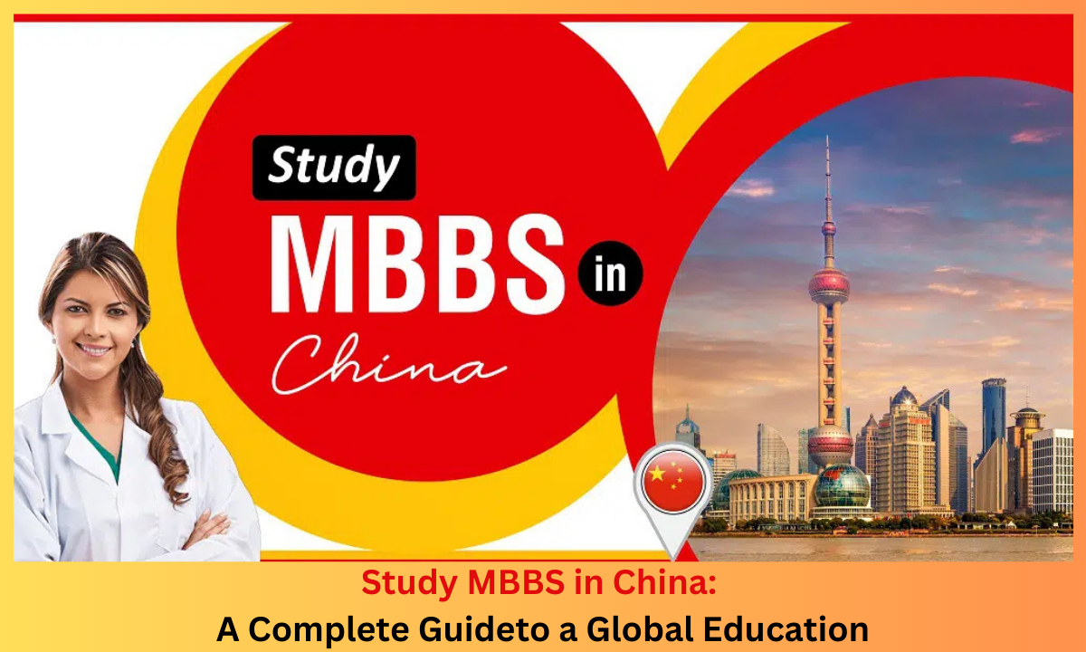 Study MBBS in China: A Complete Guide