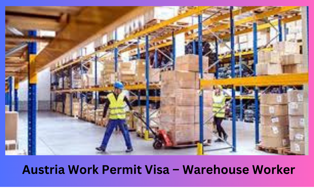 Austria Work Permit Visa – Warehouse Worker