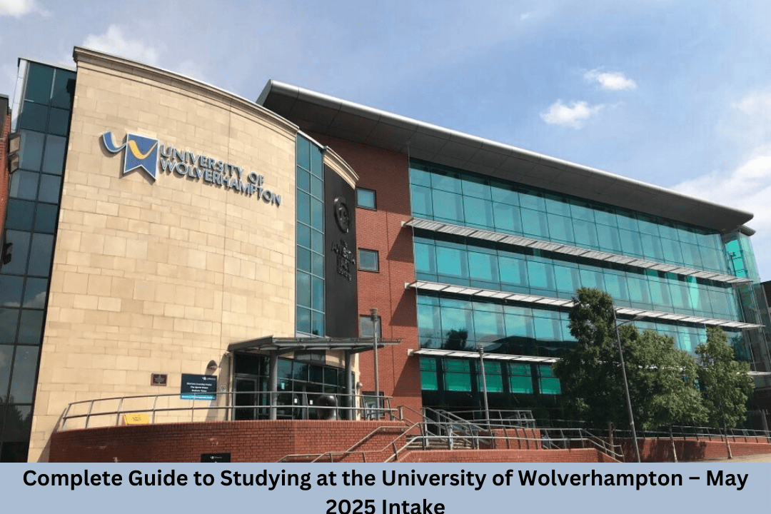 Complete Guide to Studying at the University of Wolverhampton – May 2025 Intake